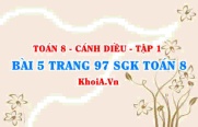 Bài 5 trang 97 SGK Toán 8 tập 1 Cánh Diều